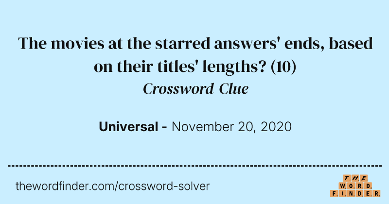The movies at the starred answers' ends, based on their titles' lengths? crossword clue image