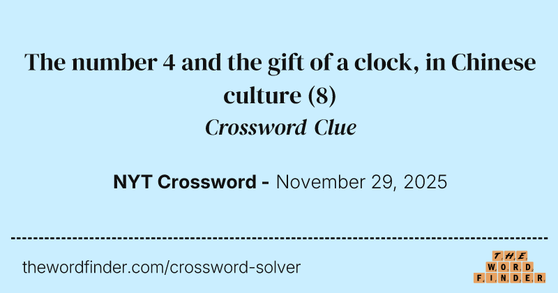 The number 4 and the gift of a clock, in Chinese culture crossword clue image