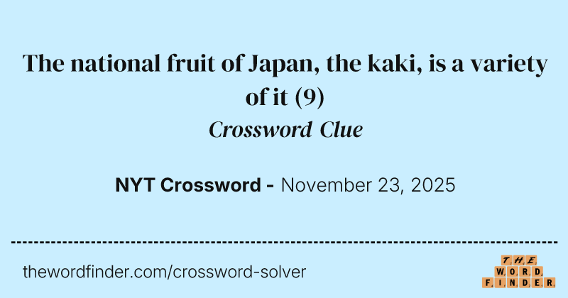 The national fruit of Japan, the kaki, is a variety of it crossword clue image