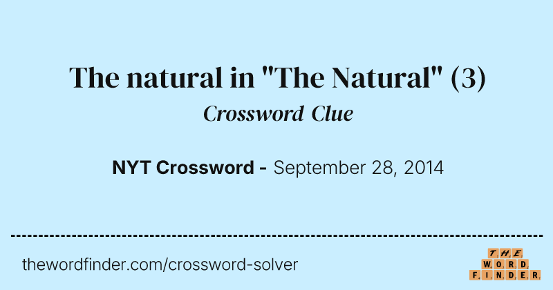 The natural in "The Natural" crossword clue image