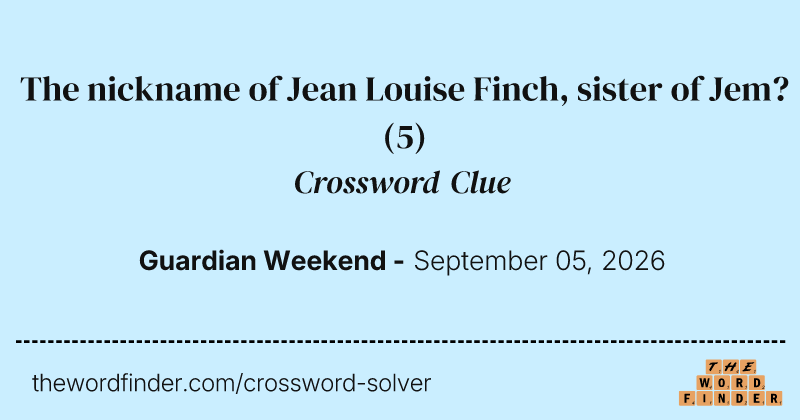 The nickname of Jean Louise Finch, sister of Jem? crossword clue image