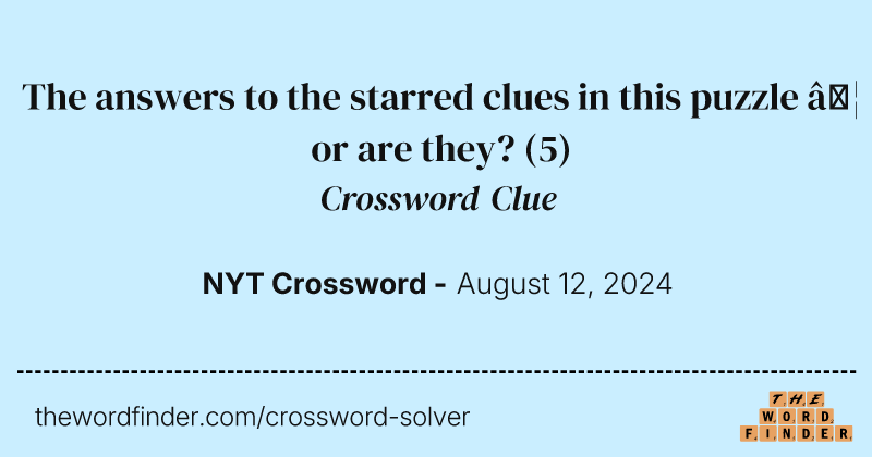 The answers to the starred clues in this puzzle … or are they? crossword clue image