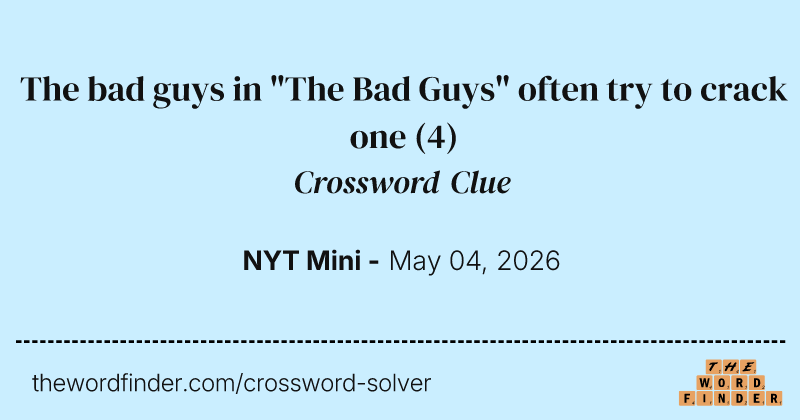 The bad guys in "The Bad Guys" often try to crack one crossword clue image