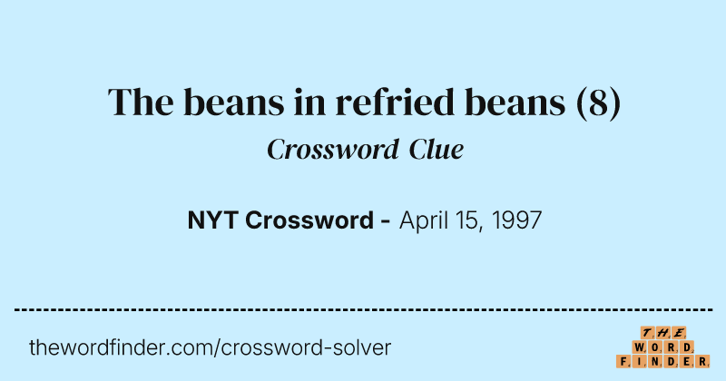 The beans in refried beans crossword clue image