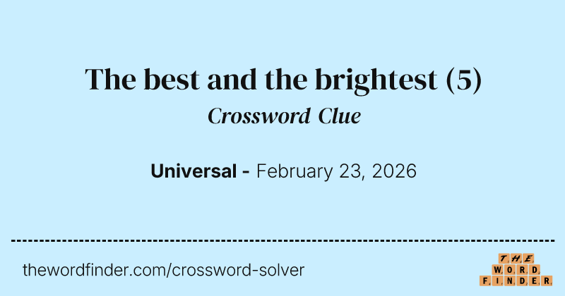 The best and the brightest crossword clue image