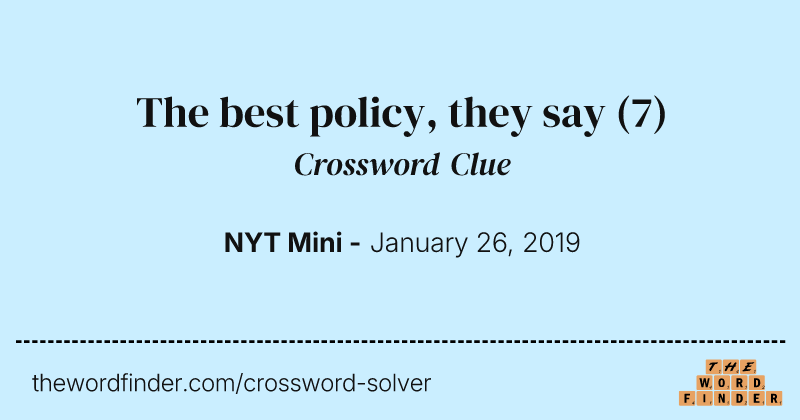 The best policy, they say crossword clue image