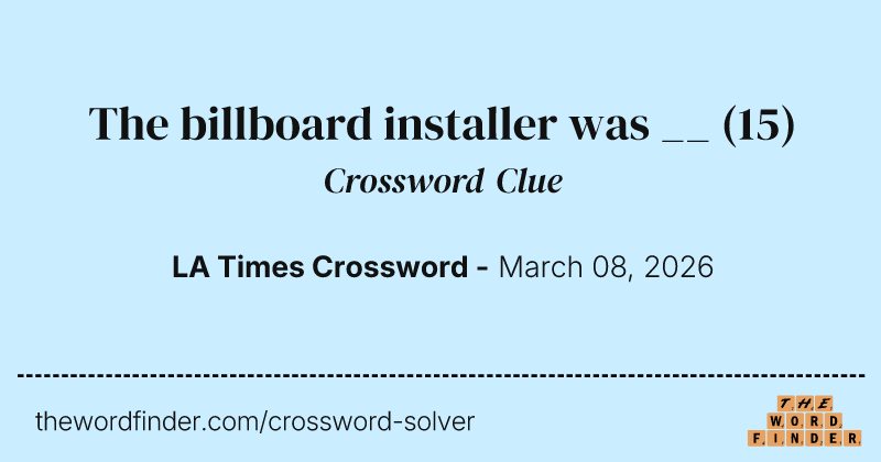 The billboard installer was __ crossword clue image