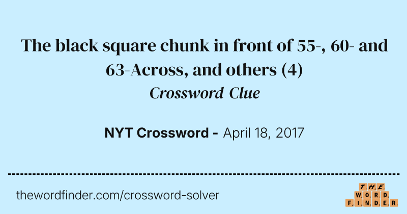 The black square chunk in front of 55-, 60- and 63-Across, and others crossword clue image