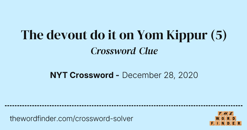 The devout do it on Yom Kippur crossword clue image