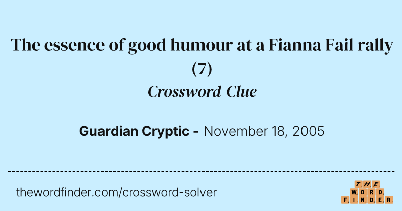 The essence of good humour at a Fianna Fail rally crossword clue image