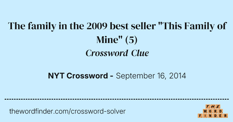 The family in the 2009 best seller "This Family of Mine" crossword clue image