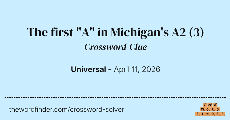 The first "A" in Michigan's A2 crossword clue image