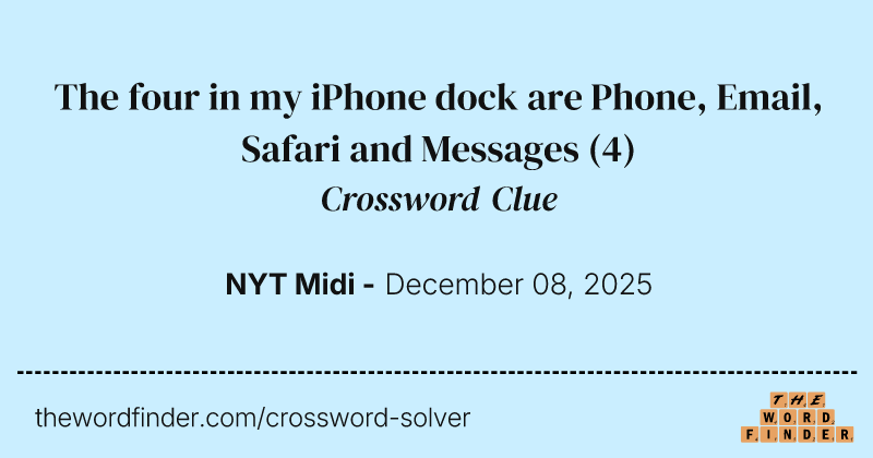 The four in my iPhone dock are Phone, Email, Safari and Messages crossword clue image