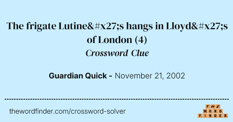 The frigate Lutine's hangs in Lloyd's of London crossword clue image