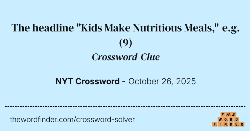 The headline "Kids Make Nutritious Meals," e.g. crossword clue image