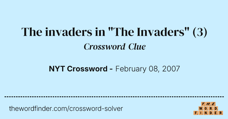 The invaders in "The Invaders" crossword clue image