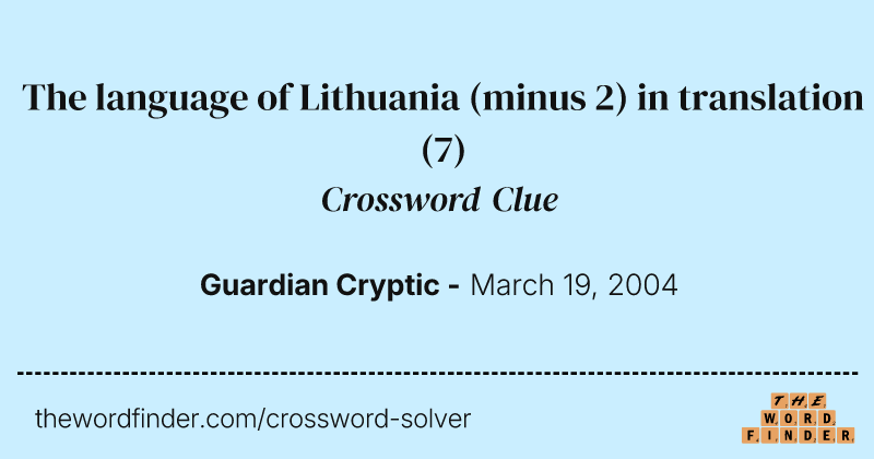 The language of Lithuania (minus 2) in translation crossword clue image