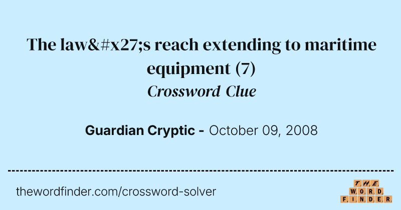 The law's reach extending to maritime equipment crossword clue image