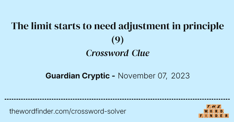 The limit starts to need adjustment in principle crossword clue image