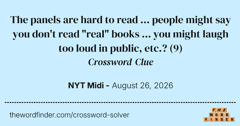 The panels are hard to read ... people might say you don't read "real" books ... you might laugh too loud in public, etc.? crossword clue image