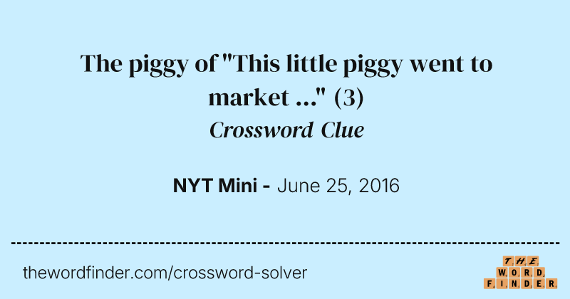 The piggy of "This little piggy went to market ..." crossword clue image