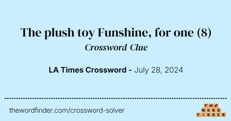 The plush toy Funshine, for one crossword clue image