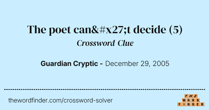 The poet can't decide crossword clue image