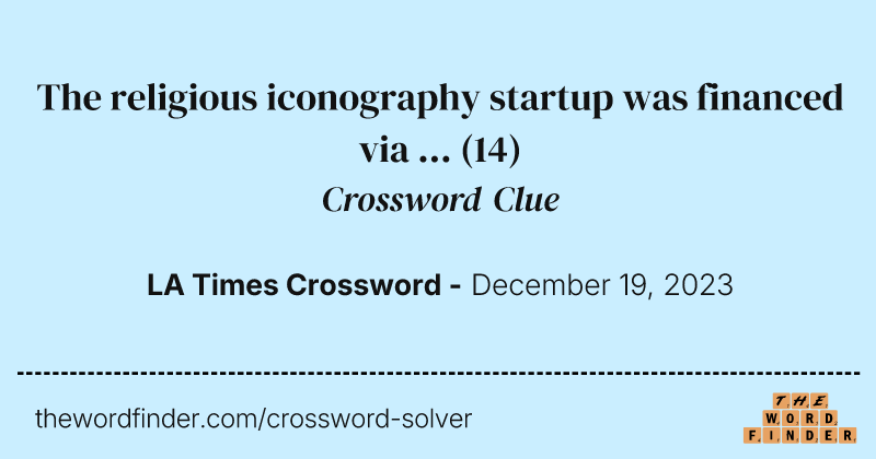 The religious iconography startup was financed via ... crossword clue image