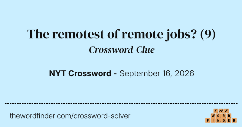 The remotest of remote jobs? crossword clue image