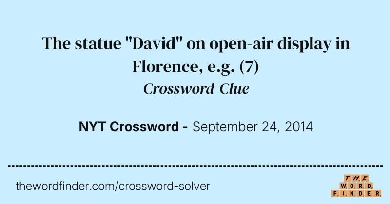 The statue "David" on open-air display in Florence, e.g. crossword clue image