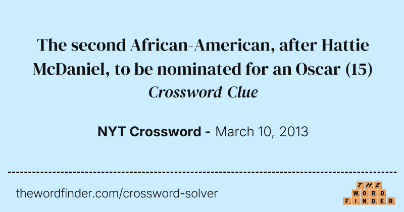 The second African-American, after Hattie McDaniel, to be nominated for an Oscar crossword clue image