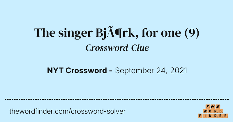 The singer Björk, for one crossword clue image