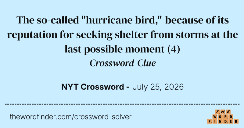 The so-called "hurricane bird," because of its reputation for seeking shelter from storms at the last possible moment crossword clue image