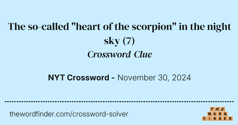 The so-called "heart of the scorpion" in the night sky crossword clue image