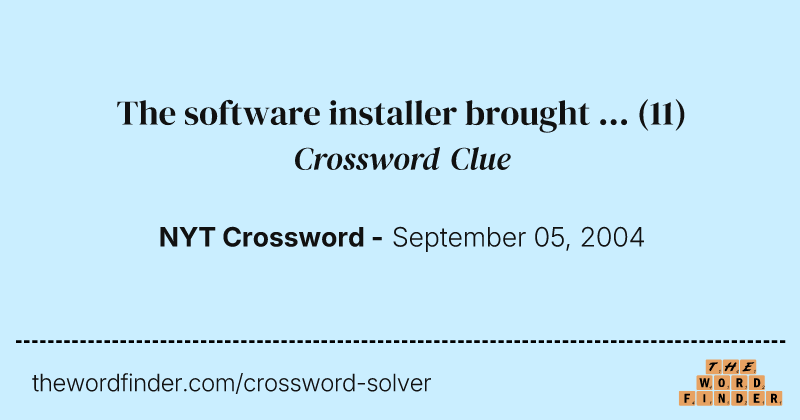 The software installer brought ... crossword clue image