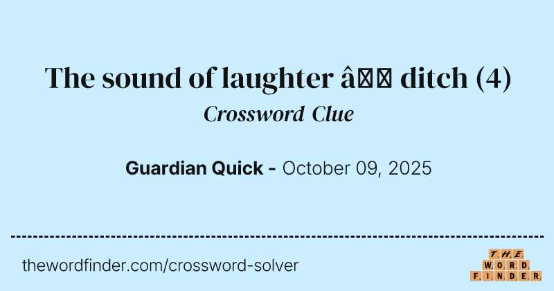 The sound of laughter – ditch crossword clue image