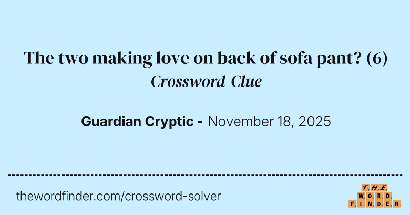 The two making love on back of sofa pant? crossword clue image