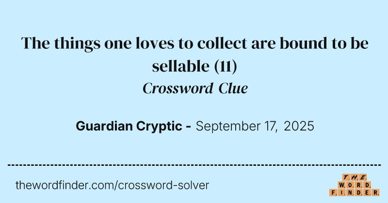 The things one loves to collect are bound to be sellable crossword clue image