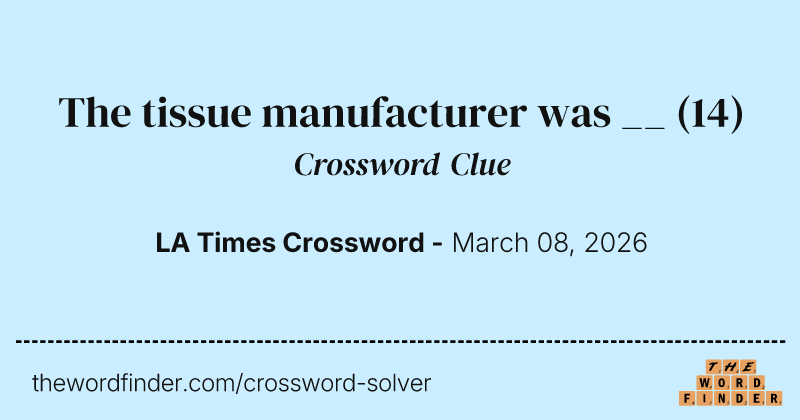 The tissue manufacturer was __ crossword clue image