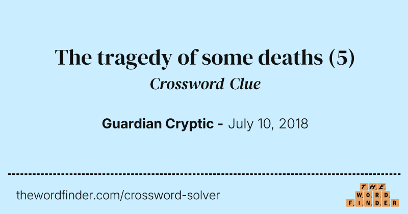The tragedy of some deaths crossword clue image