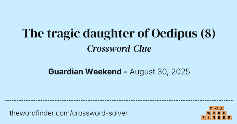 The tragic daughter of Oedipus crossword clue image