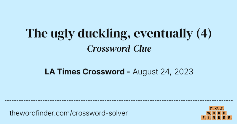 The ugly duckling, eventually crossword clue image