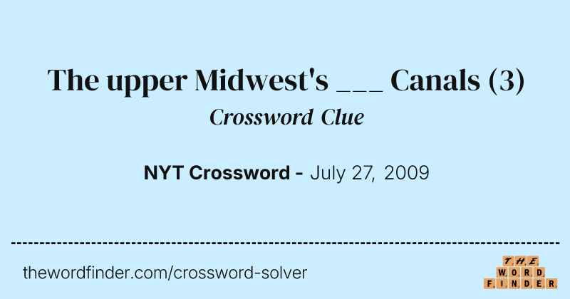 The upper Midwest's ___ Canals crossword clue image