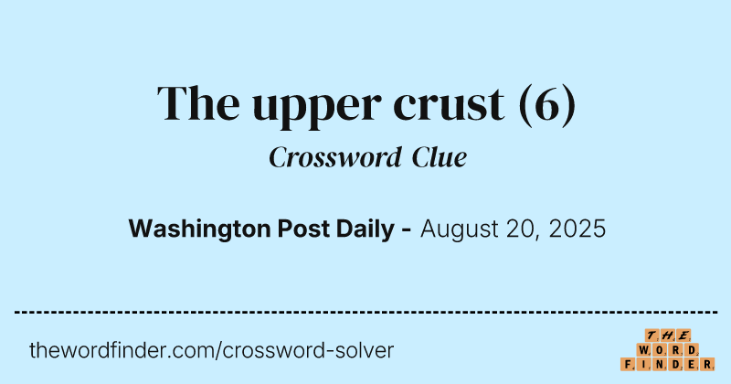 The upper crust crossword clue image