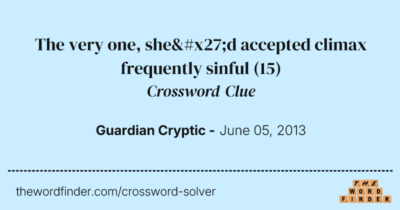The very one, she'd accepted climax frequently sinful crossword clue image