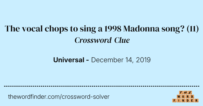 The vocal chops to sing a 1998 Madonna song? crossword clue image