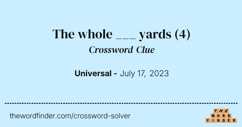 The whole ___ yards crossword clue image