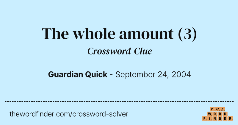 The whole amount crossword clue image