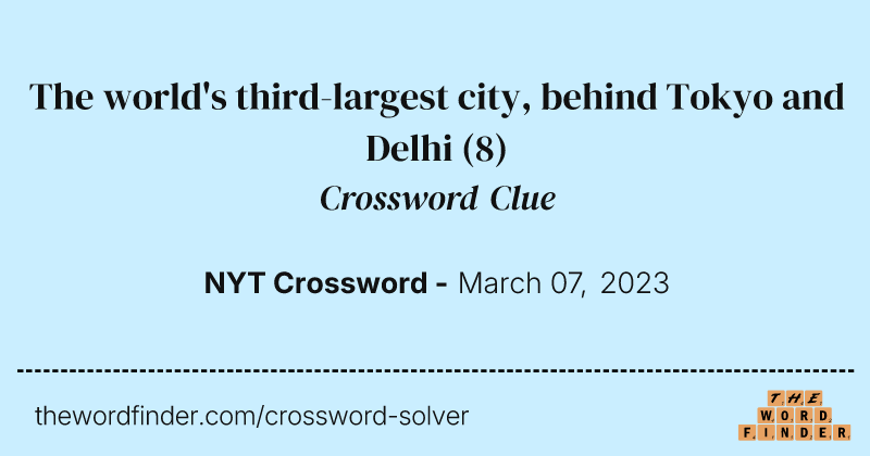 The world's third-largest city, behind Tokyo and Delhi crossword clue image