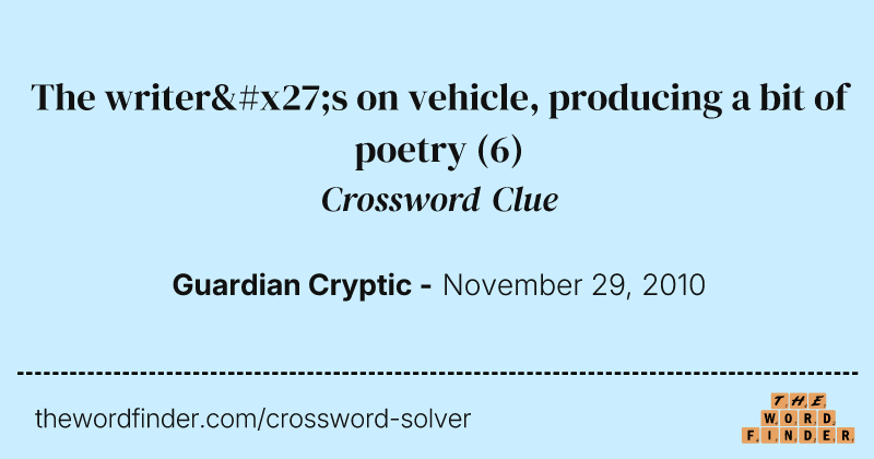 The writer's on vehicle, producing a bit of poetry crossword clue image